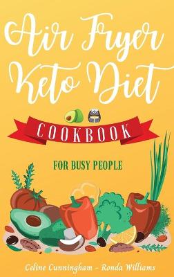 Book cover for Air Fryer and Keto Diet Cookbook for Busy People