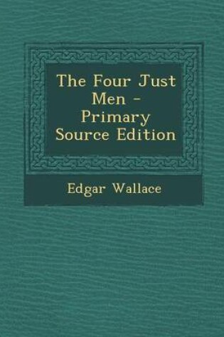 Cover of The Four Just Men - Primary Source Edition