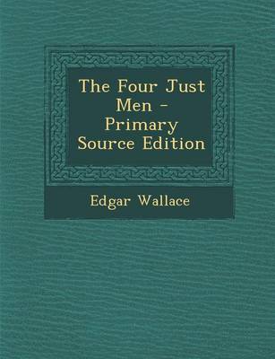 Book cover for The Four Just Men - Primary Source Edition