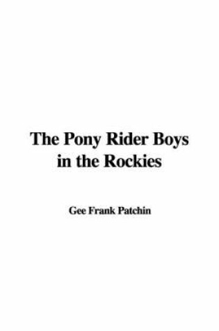 Cover of The Pony Rider Boys in the Rockies