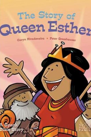 Cover of The Story of Queen Esther: A Spark Bible Story