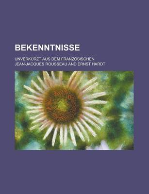 Book cover for Bekenntnisse; Unverkurzt Aus Dem Franzosischen