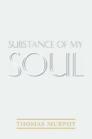 Cover of Substance of My Soul