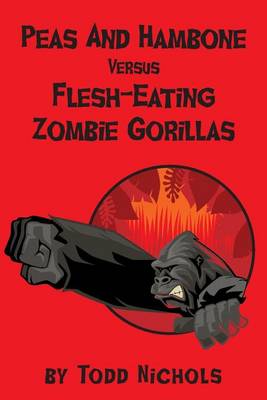 Book cover for Peas and Hambone Versus Flesh-Eating Zombie Gorillas