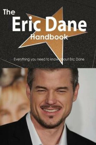 Cover of The Eric Dane Handbook - Everything You Need to Know about Eric Dane