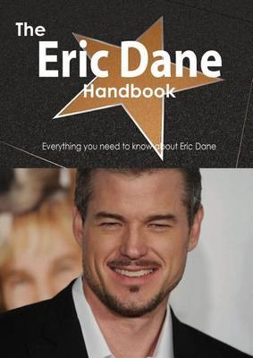 Book cover for The Eric Dane Handbook - Everything You Need to Know about Eric Dane