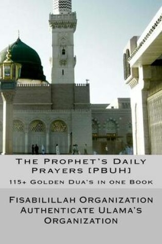 Cover of The Prophet's Daily Prayers [PBUH]