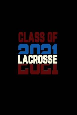 Book cover for Class of 2021 Lacrosse