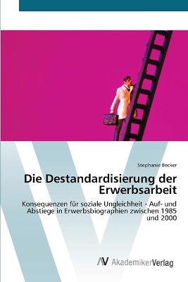 Book cover for Die Destandardisierung der Erwerbsarbeit