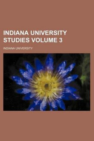 Cover of Indiana University Studies Volume 3