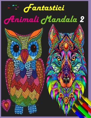 Book cover for Fantastici Animali Mandala 2