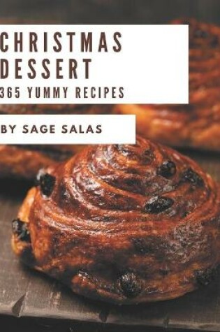 Cover of 365 Yummy Christmas Dessert Recipes