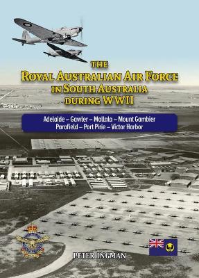 Book cover for The Royal Australian Air Force in South Australia During WWII