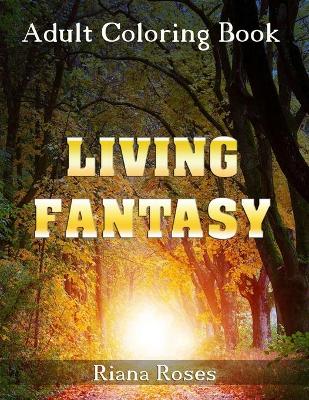 Book cover for LIVING FANTASY. Adult Coloring Book.