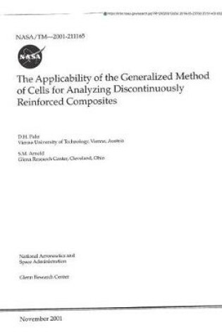 Cover of The Applicability of the Generalized Method of Cells for Analyzing Discontinuously Reinforced Composites