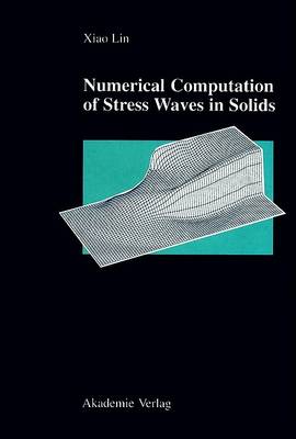 Book cover for Numerical Computation of Stress Waves in Solids