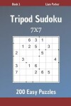 Book cover for Tripod Sudoku - 200 Easy Puzzles 7x7 Book 1