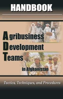 Book cover for Agribusiness Development Teams (ADT) in Afghanistan Handbook