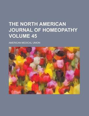 Book cover for The North American Journal of Homeopathy Volume 45