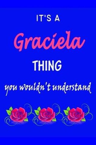 Cover of It's A Graciela Thing You Wouldn't Understand