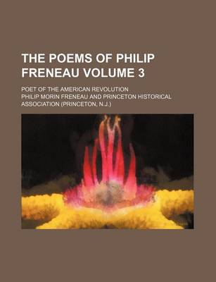 Book cover for The Poems of Philip Freneau; Poet of the American Revolution Volume 3