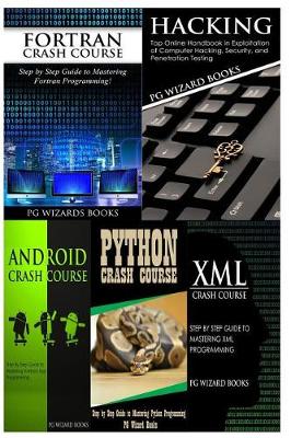 Book cover for FORTRAN Crash Course + Hacking + Android Crash Course + Python Crash Course + XML Crash Course
