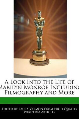 Cover of A Look Into the Life of Marilyn Monroe Including an Analysis of Her Filmography and More