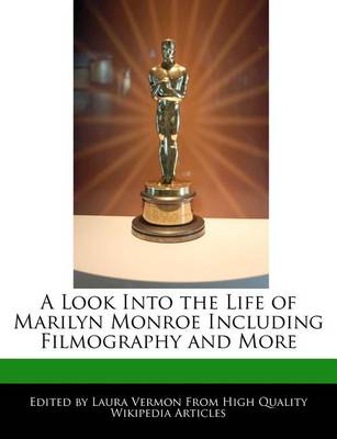 Book cover for A Look Into the Life of Marilyn Monroe Including an Analysis of Her Filmography and More