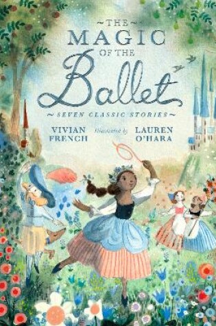 Cover of The Magic of the Ballet: Seven Classic Stories