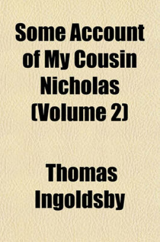 Cover of Some Account of My Cousin Nicholas (Volume 2)