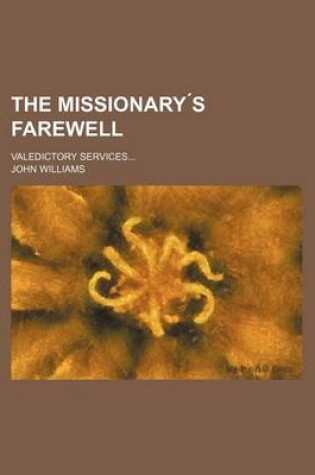 Cover of The Missionary S Farewell; Valedictory Services