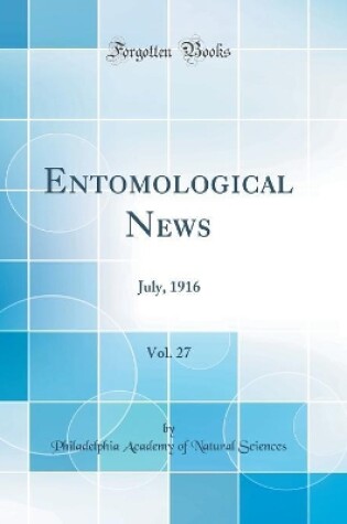 Cover of Entomological News, Vol. 27: July, 1916 (Classic Reprint)