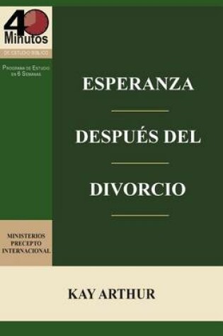 Cover of Esperanza Despues del Divorcio (6 Lecciones) / Finding Hope after Divorce (6-week study)