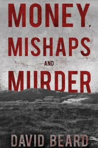 Cover of Money, Mishaps and Murder