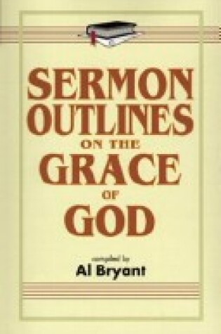 Cover of Sermon Outlines on the Grace of God