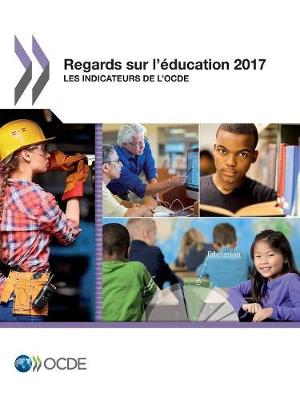 Book cover for Regards Sur l'�ducation 2017 Les Indicateurs de l'Ocde