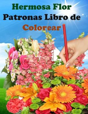 Book cover for Hermosa Flor Patronas Libro de Colorear