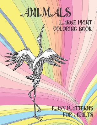 Book cover for Large Print Coloring Book Easy Patterns for Adults - Animals
