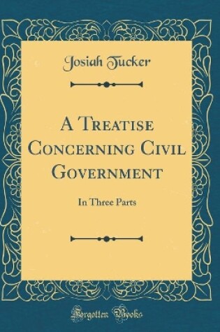 Cover of A Treatise Concerning Civil Government