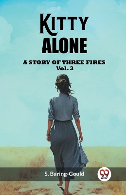 Book cover for Kitty Alone A Story Of Three Fires Vol. 3