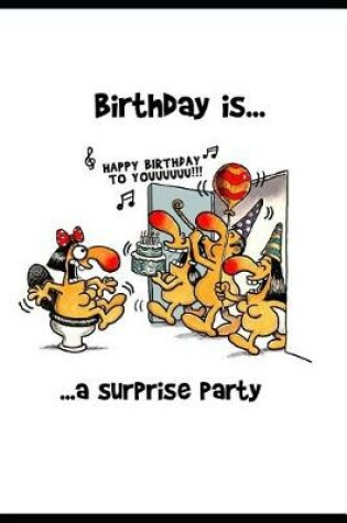 Cover of Birthday Is.......... a Surprise Party