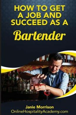 Cover of How to Get a Job and Succeed as a Bartender