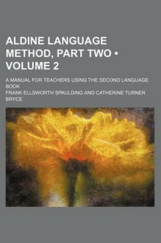 Cover of Aldine Language Method, Part Two (Volume 2); A Manual for Teachers Using the Second Language Book