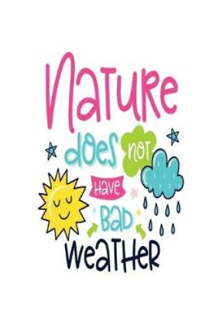 Cover of Nature does not Have Bad Weather