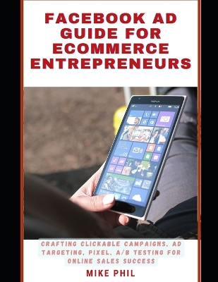 Book cover for Facebook AD Guide for Ecommerce Entrepreneurs