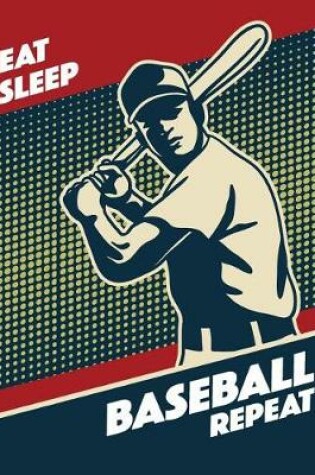 Cover of Eat Sleep Baseball Repeat