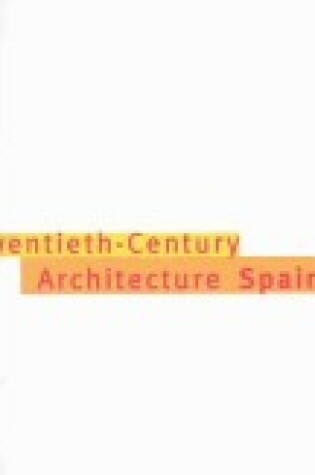 Cover of Twentieth-century Architecture: Spain