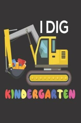 Cover of I Dig Kindergarten