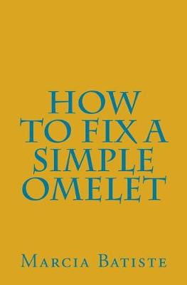 Book cover for How to Fix A Simple Omelet