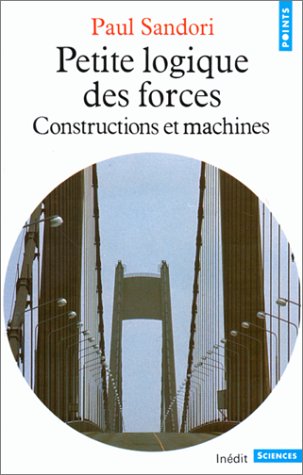 Book cover for Petite Logique Des Forces. Constructions Et Machines